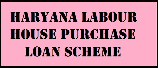 Haryana Labour House Purchase / Construction Loan Yojana Form (नियम 53) – BOCW Board Welfare Scheme