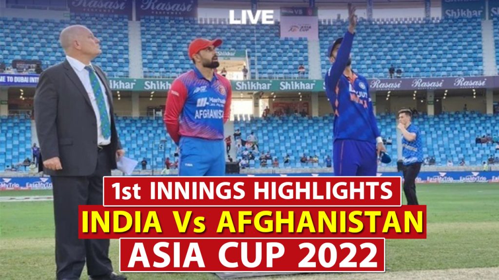 India vs Afghanistan 1st Innings Highlights | India Innings Highlights | Asia Cup 2022 Highlights