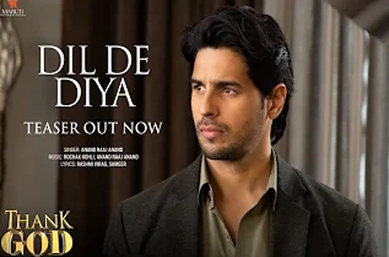 Dil De dia Hai, Thank God Song “दिल दे दिया है” गाने का न्यू वर्जन टीजर आउट, इस नई फिल्म का पार्ट होने वाला है ये सांग…. यहां देखें पूरा वीडियो