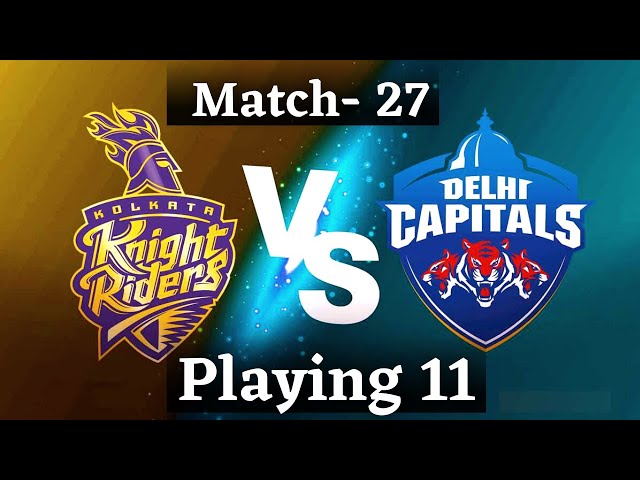 Delhi Capitals vs Kolkata Knight Riders Playing 11 | DC vs KKR Playing 11 | IPL 2023