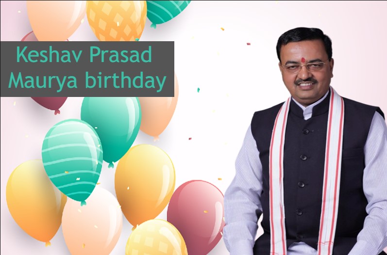 Keshav Prasad Maurya birthday