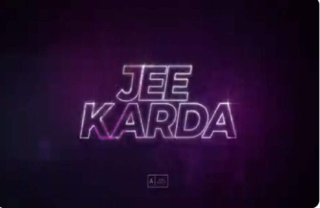 Jee Karda Teaser