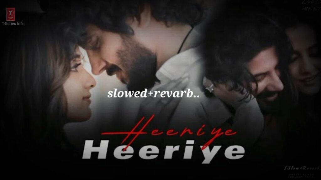 Heeriye Song Lofi Version