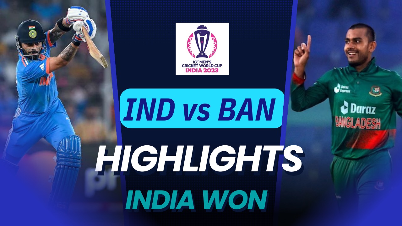 ICC World Cup 2023 IND Vs BAN: भारत ने छक्का मारकर जीता मैच, बांग्लादेश को 7 विकेट से रौंदा