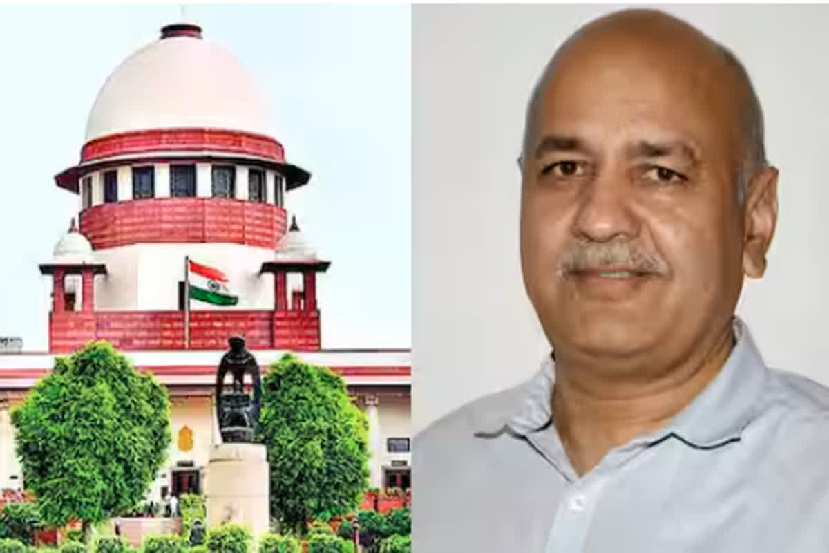 Delhi Liquor Scam: सिसोदिया के खिलाफ सबूत पेश करेगी ED या मिलेगी जमानत? SC में अहम सुनवाई आज…