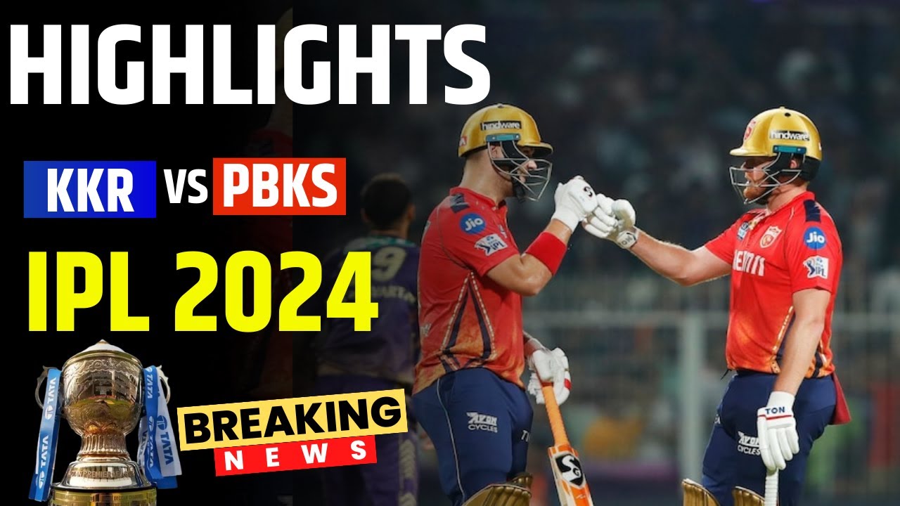 KKR Vs PBKS Highlights | Kolkata Knight Riders VS Punjab Kings Highlights | IPL 2024