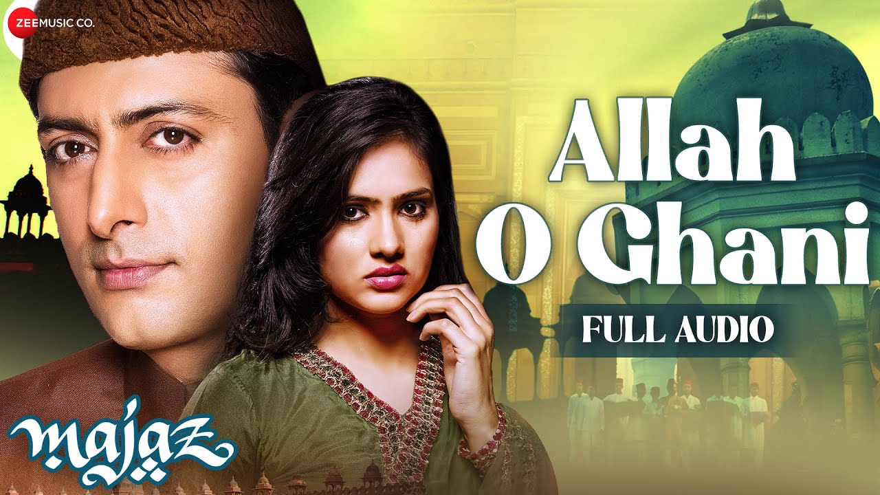 Allah O Ghani (Sufiyana) – Majaz – Ae Gham-e-Dil Kya Karun | Siraj H | Sonu N | Talat A | Full Audio