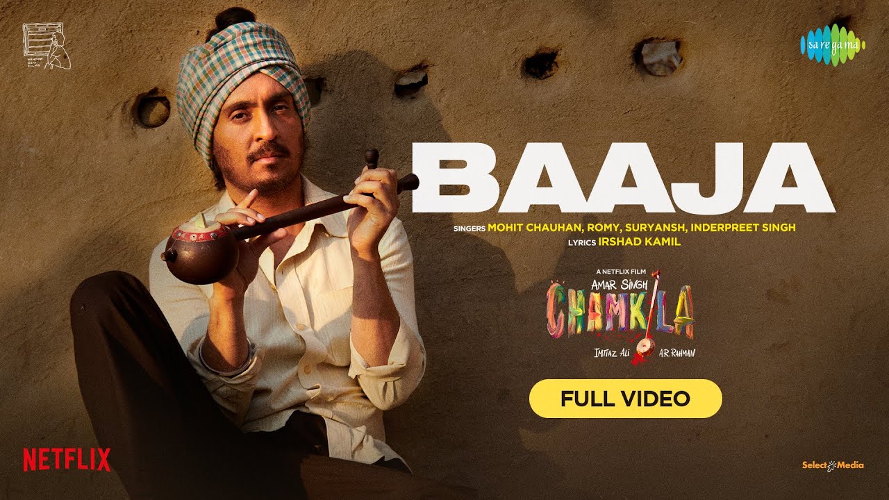 Baaja-Full Video | Amar Singh Chamkila | Diljit, Imtiaz, A.R.Rahman, Mohit, Romy,Suryansh,Inderpreet