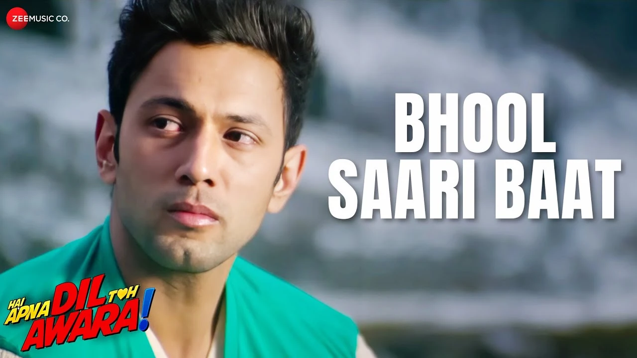Bhool Saari Baat | Hai Apna Dil Toh Awara | Sahil Anand, Niyati Joshi | Ajay Singha | Full Video
