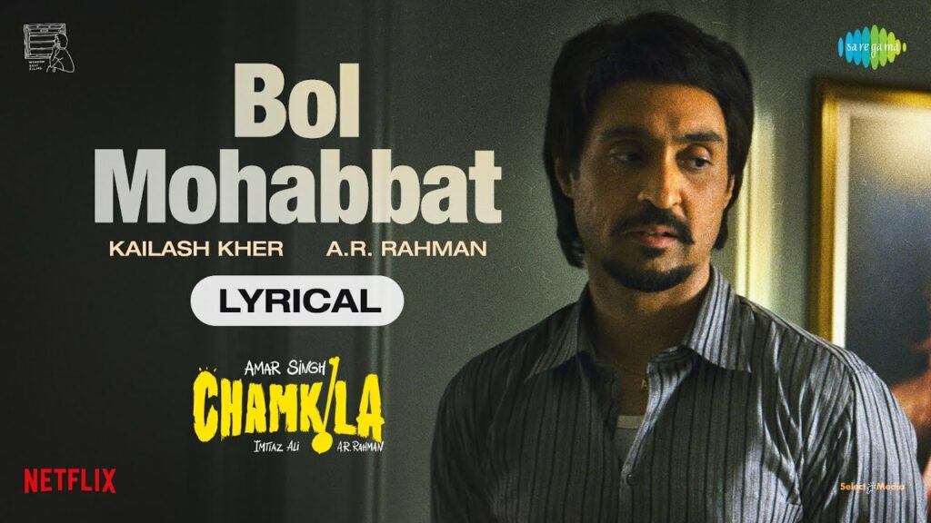 Bol Mohabbat-Lyrical | Amar Singh Chamkila | Diljit Dosanjh, Imtiaz Ali, A.R.Rahman, Kailash, Irshad