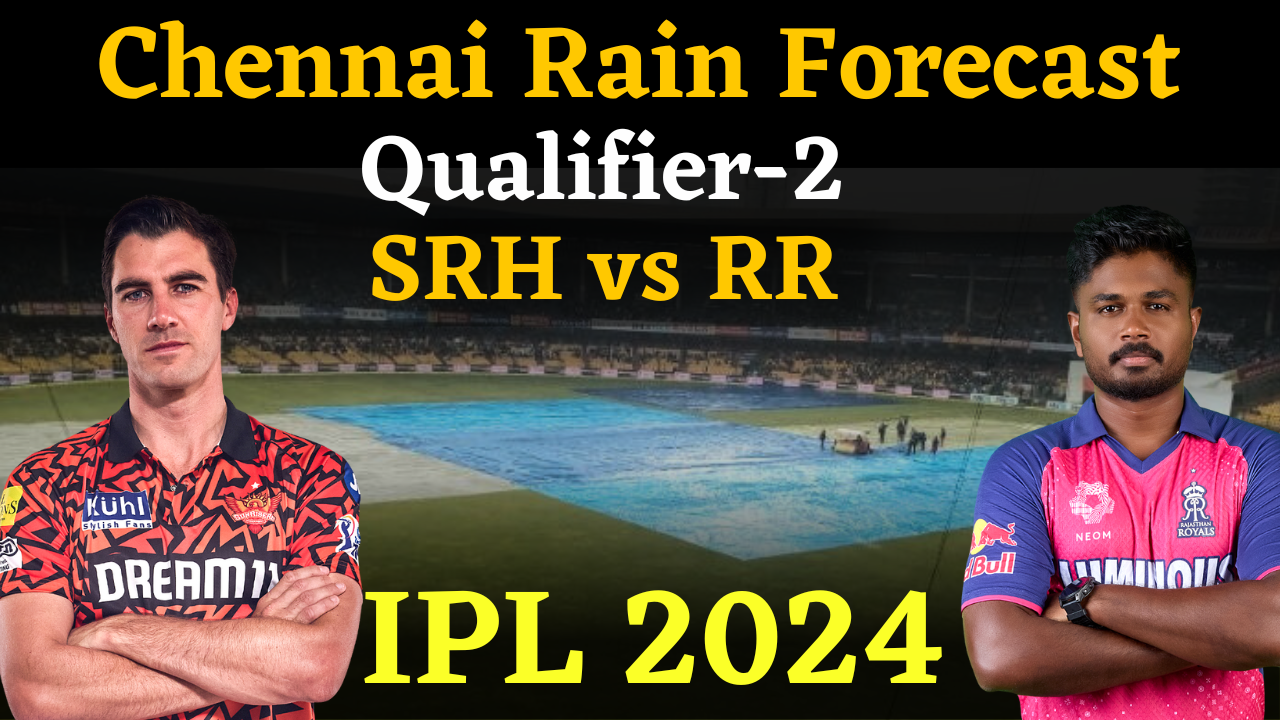 SRH vs RR Chennai Weather Forecast Today- बारिश के धुल जाएगा Qualifier-2? IBC24 Cricket