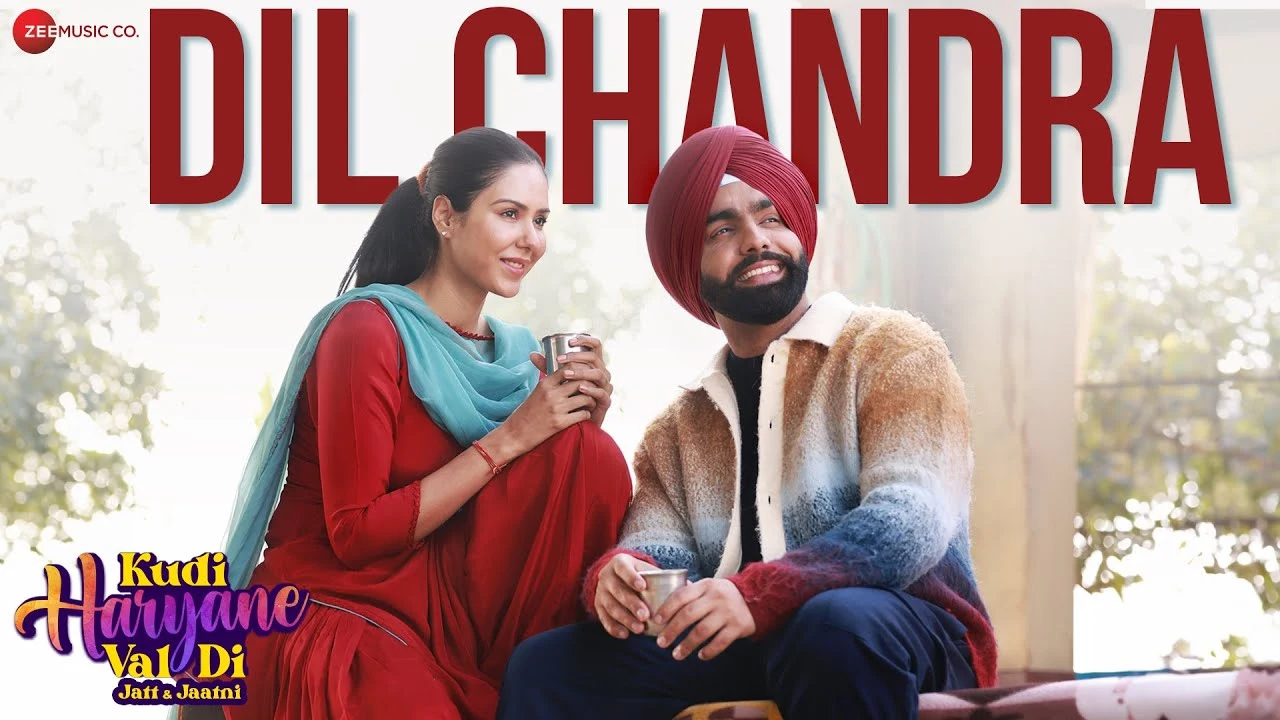 Dil Chandra – Kudi Haryane Val Di | Ammy Virk & Sonam Bajwa | Mannat Noor, V Rakx, Happy Raikoti