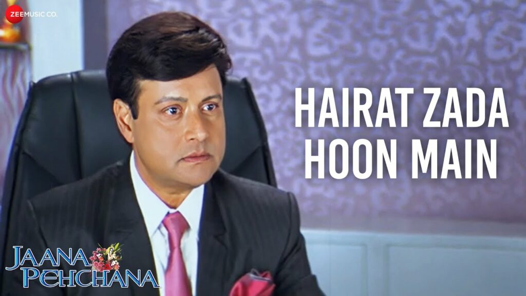 Hairat Zada Hoon Main Jaana Pehchana