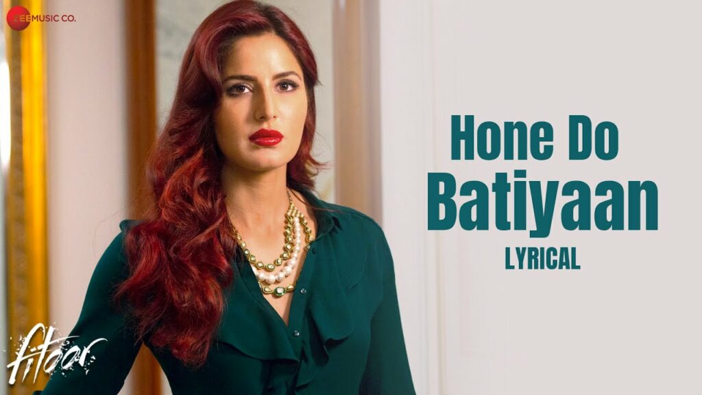 Hone do Batiyaan Fitoor Lyrical