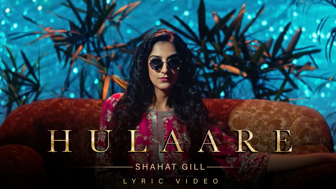 Hulaare – Shahat Gill | Kaptaan | Teji Sandhu (Official Lyric Video)
