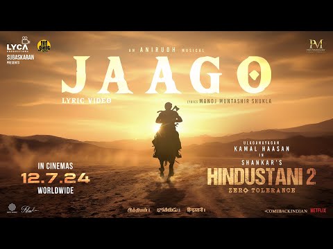 Hindustani 2 – Jaago Lyric Video | Kamal Haasan | Shankar | Anirudh | Subaskaran | Manoj Muntashir