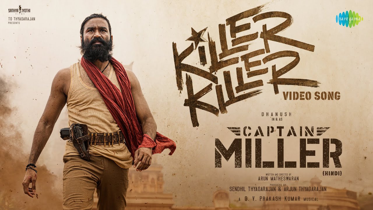Killer Killer – Video | Captain Miller (Hindi) | Dhanush | GV Prakash | Arun Matheswaran