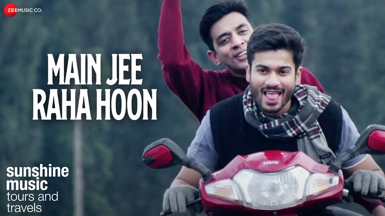Main Jee Raha Hoon – Sunshine Music Tours & Travels | Sunny Kaushal, Ashrut J & Jasweet S | Anish N