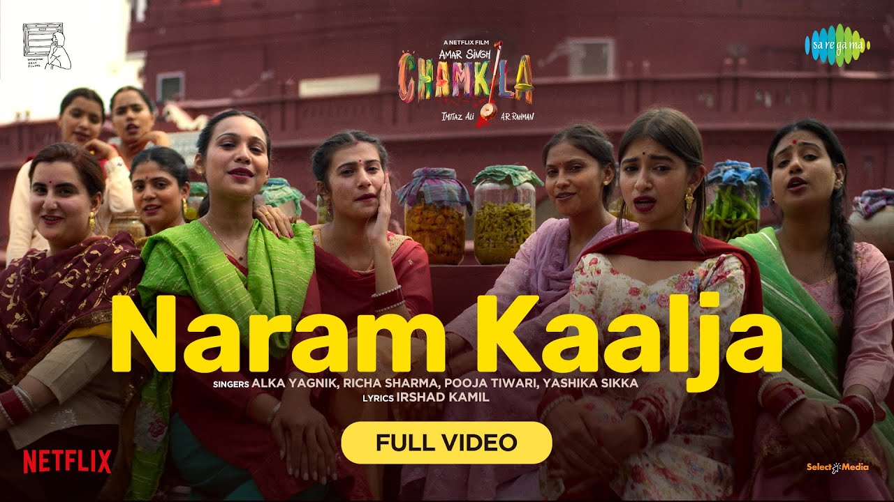 Naram Kaalja -Full Video | Amar Singh Chamkila | Diljit, Imtiaz, A.R.Rahman, Alka, Irshad, Parineeti