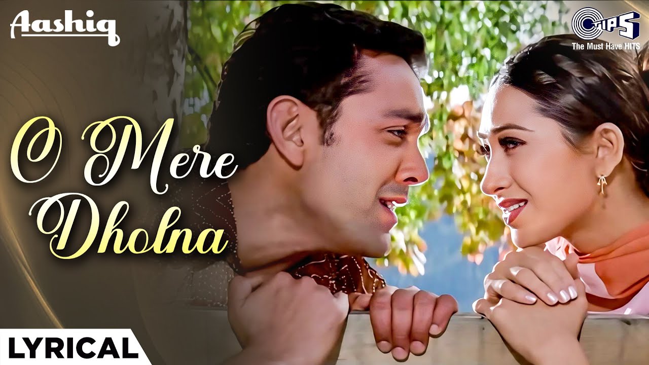 O Mere Dholna O Mere Sajna – Lyrical | Aashiq | Bobby Deol, Karishma |Udit Narayan, Anuradha Paudwal