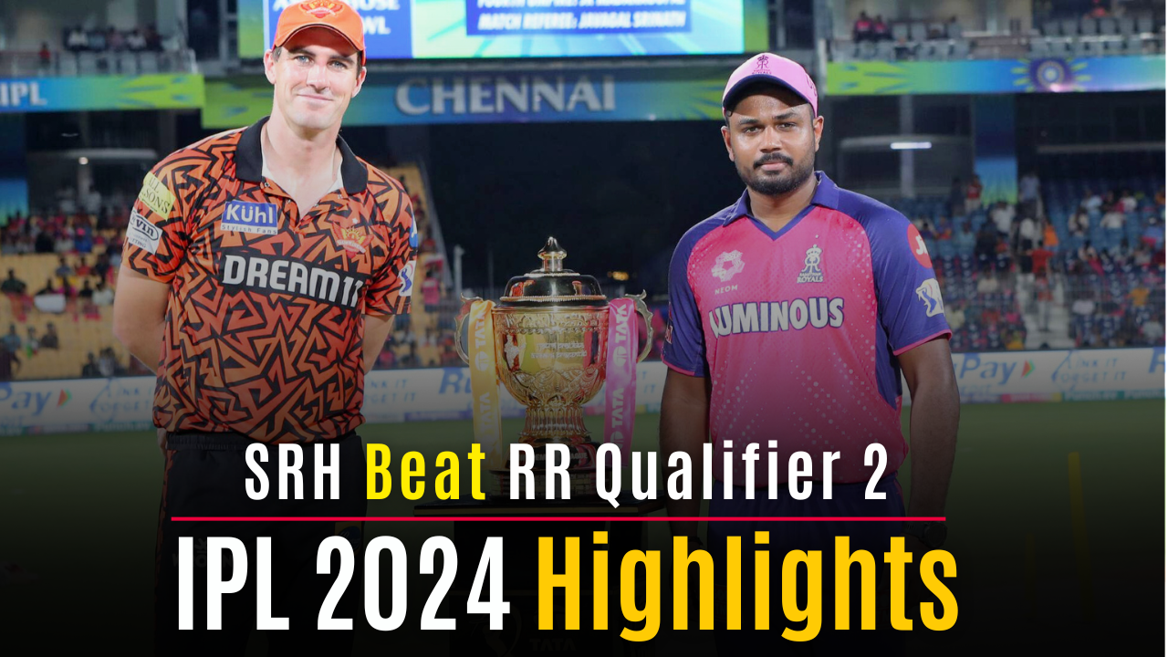 SRH Beat RR Highlights IPL 2024 | Hyderabad vs Rajasthan Highlights | SRH vs RR Match Highlights