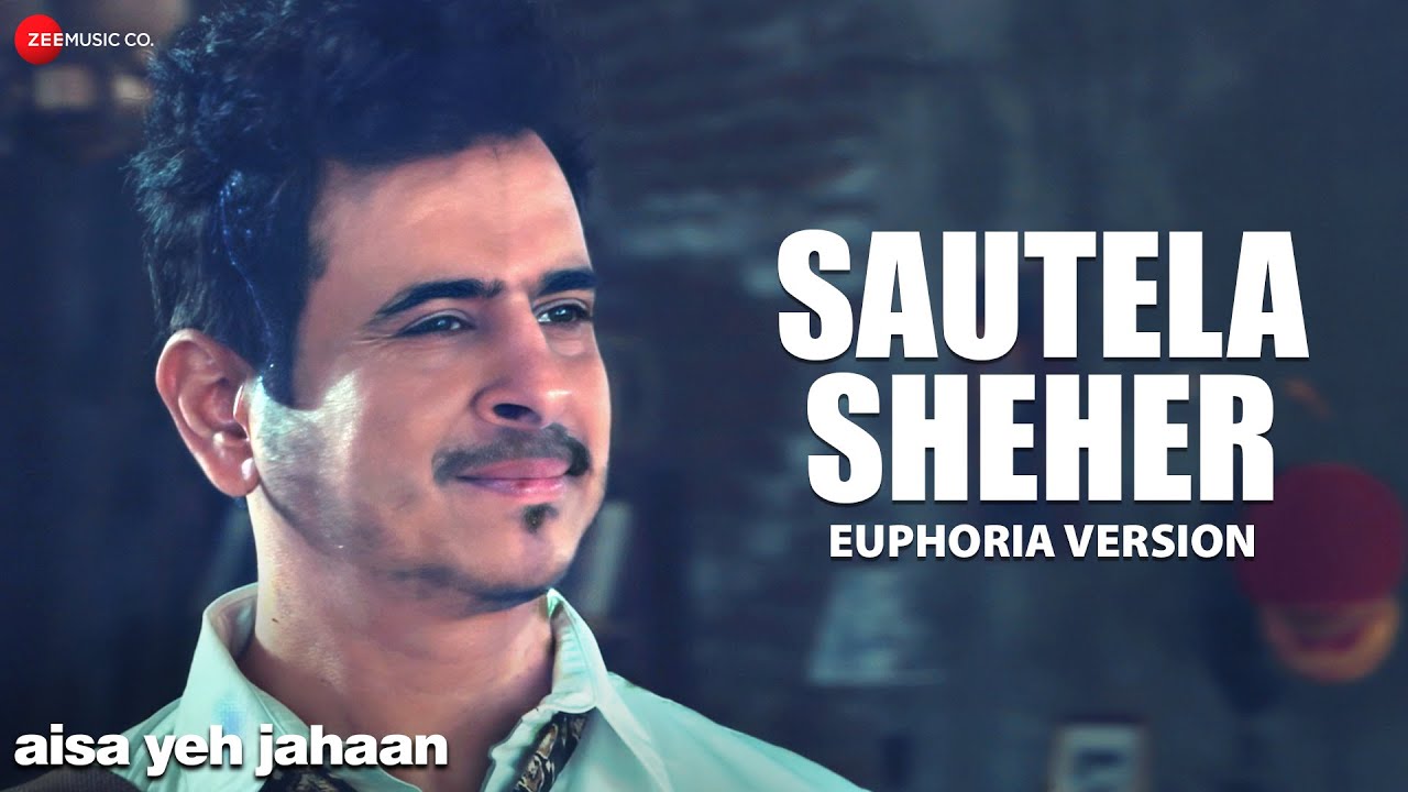 Sautela Sheher – Euphoria Version | Aisa Yeh Jahaan | Palash Sen