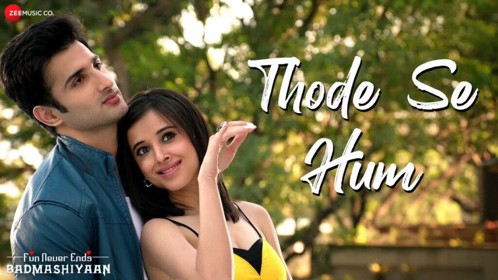 Thode se Hum Badmashiyaan