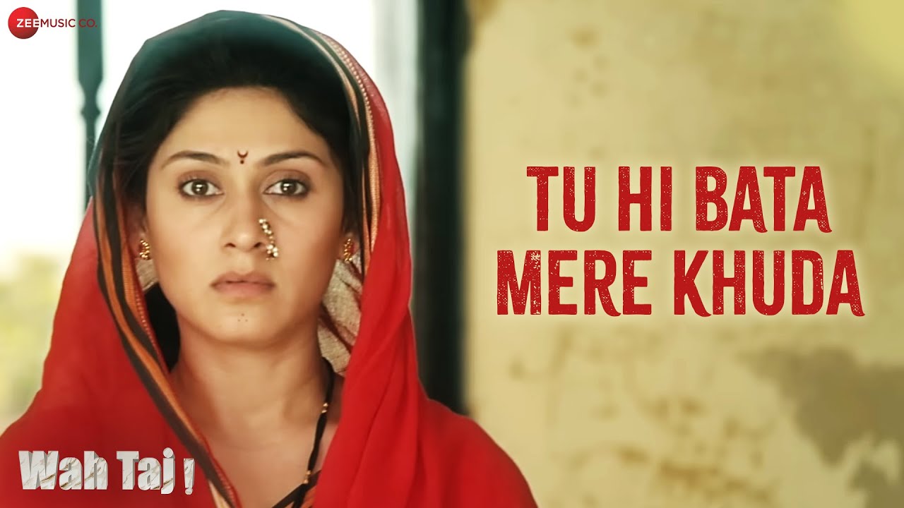 Tu Hi Bata Mere Khuda – Wah Taj | Javed Bashir, Vipin Patwa, Humsar Hayat & Bhanu Pratap Singh