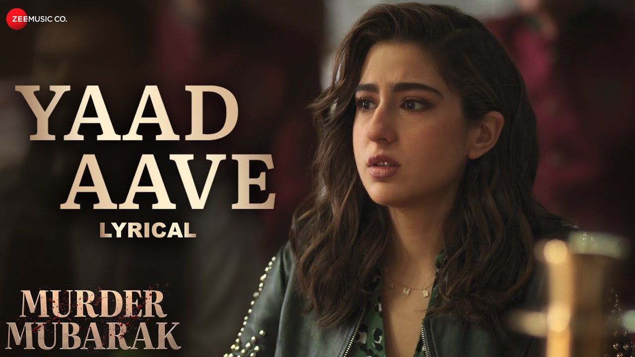 Yaad Aave – Murder Mubarak | Sara Ali Khan & Vijay Varma | Sachin-Jigar, Simran & Varun | Lyrical