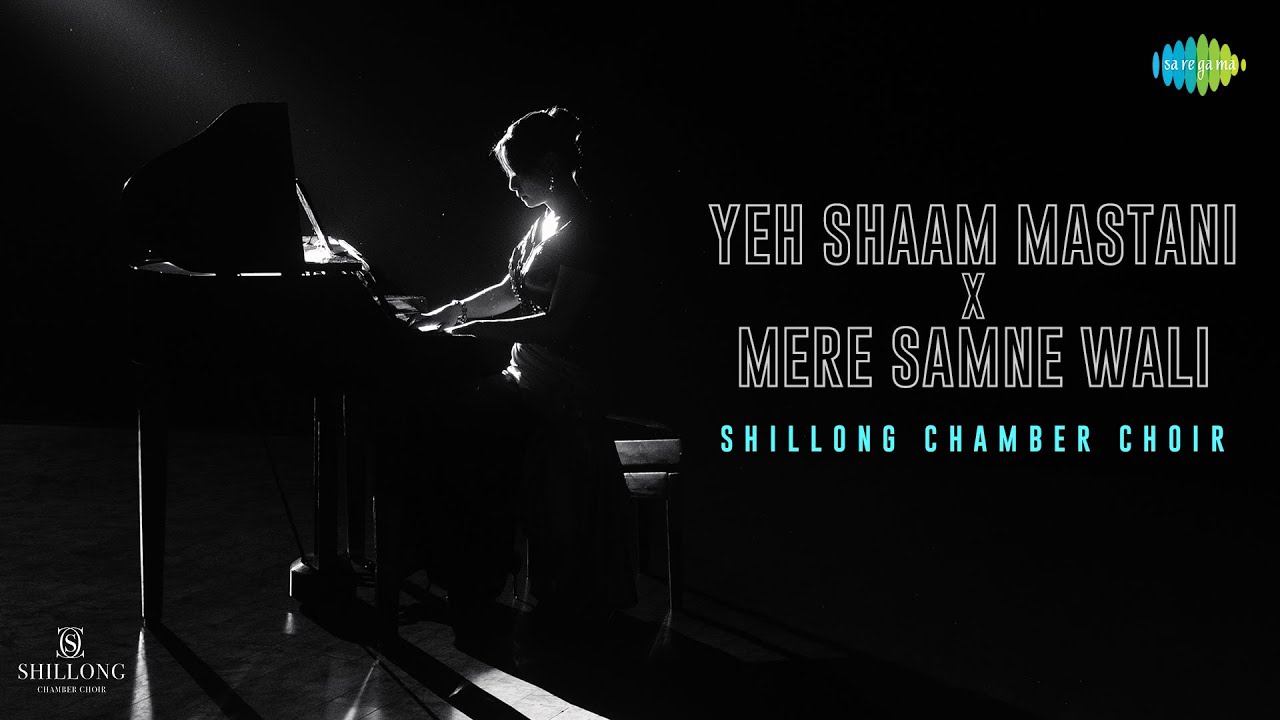 Yeh Shaam Mastani X Mere Samne Wali Khidki Mein | Shillong Chamber Choir