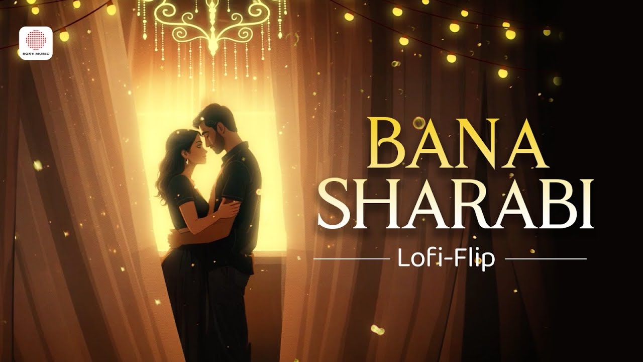 Bana Sharabi – LoFi Flip | Tanishk Bagchi | Jubin Nautiyal | Vicky Kaushal, Kiara Advani | VDJ Shana