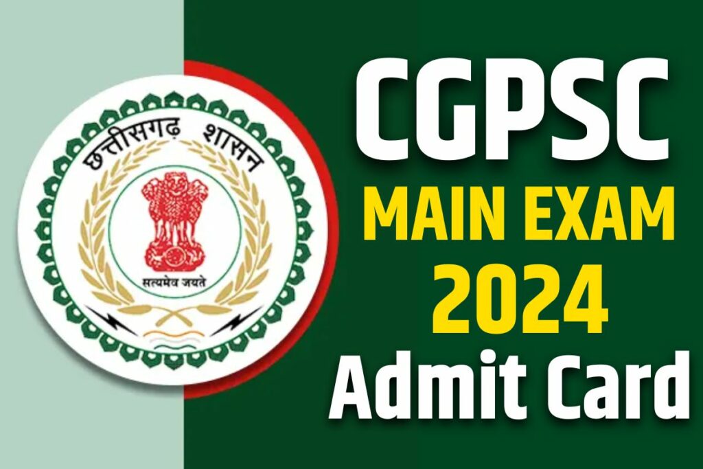CGPSC Admit Card 2024 Download CGPSC Main Exam 2024 Latest Updates