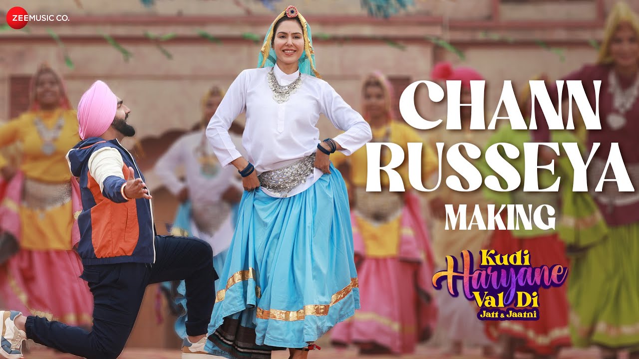 Chann Russeya – Making | Kudi Haryane Val Di | Ammy Virk & Sonam Bajwa | Komal C, V Rakx, Happy R
