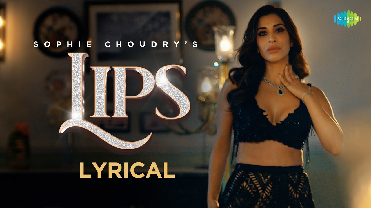 Hothon Pe Aisi Baat | LIPS – Lyrical | Sophie Choudry | Freddy Daruwala | Raahi | Ardaas