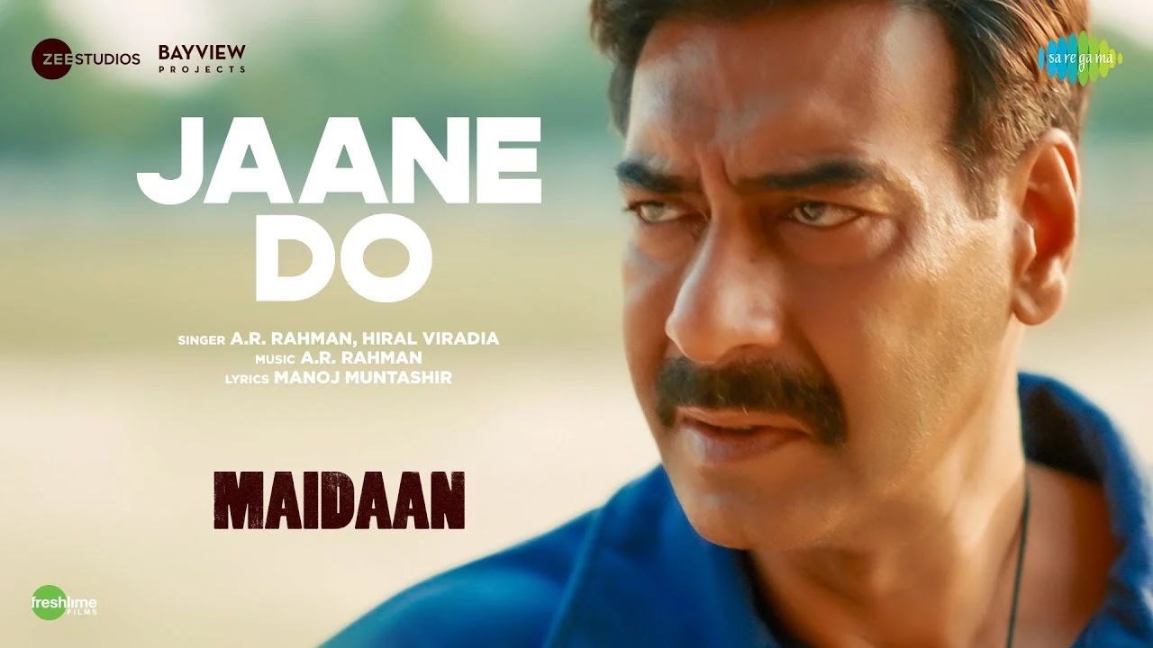 Jaane Do – Full video | Maidaan | Ajay Devgn | A.R.Rahman | Hiral Viradia | Manoj ,Boney Kapoor