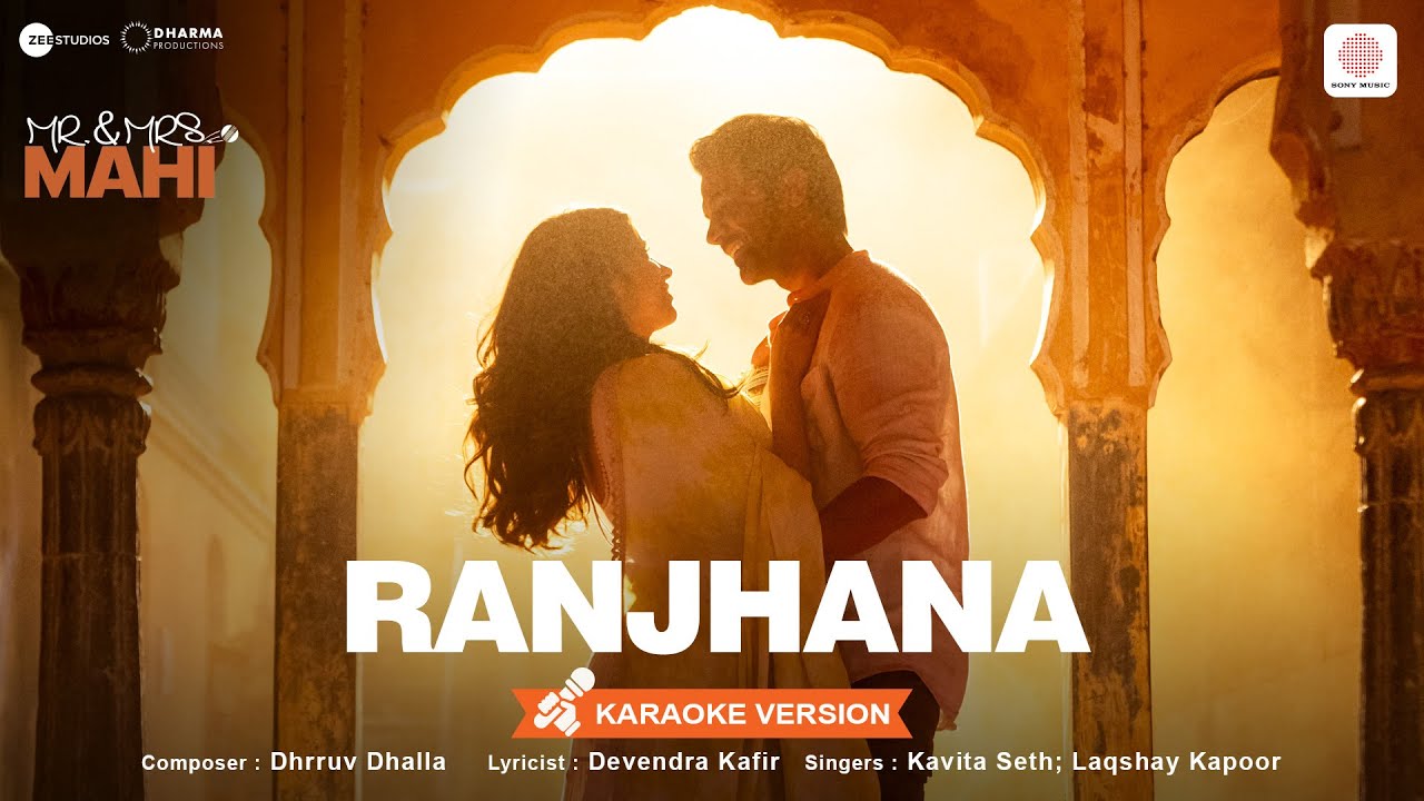 Ranjhana – Karaoke Video | Mr. & Mrs. Mahi | Rajkummar, Janhvi | Dhrruv, Devendra, Kavita, Laqshay