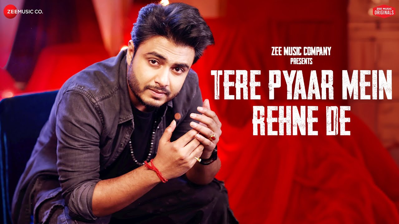 Tere Pyaar Mein Rehne De – Raj Barman | Jeet Gannguli | Syed Jilani | Zee Music Originals