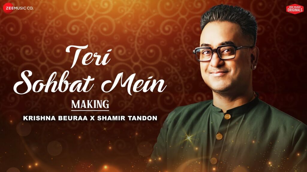 Teri Sohbat Mein Making Krishna Beuraa X Shamir Tandon