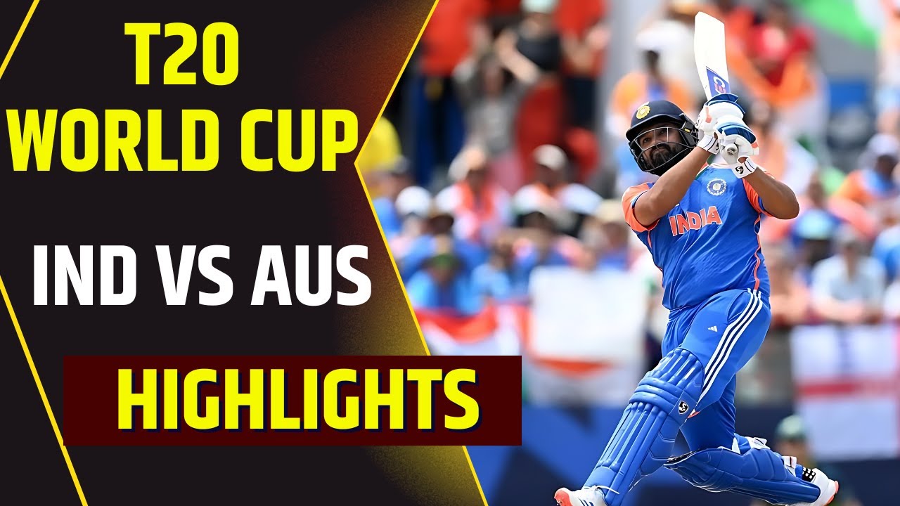 IND vs AUS Match Highlights | India vs Australia Match Highlights | T20 World Cup 2024 Highlights