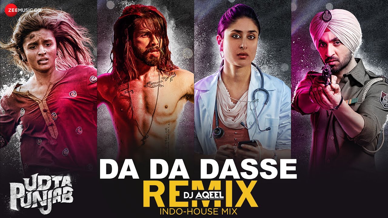 Da Da Dasse Remix – Shahid Kapoor, Alia, Kareena, Diljit | Amit T| Udta Punjab | Indo-House Mix – DJ Aqeel