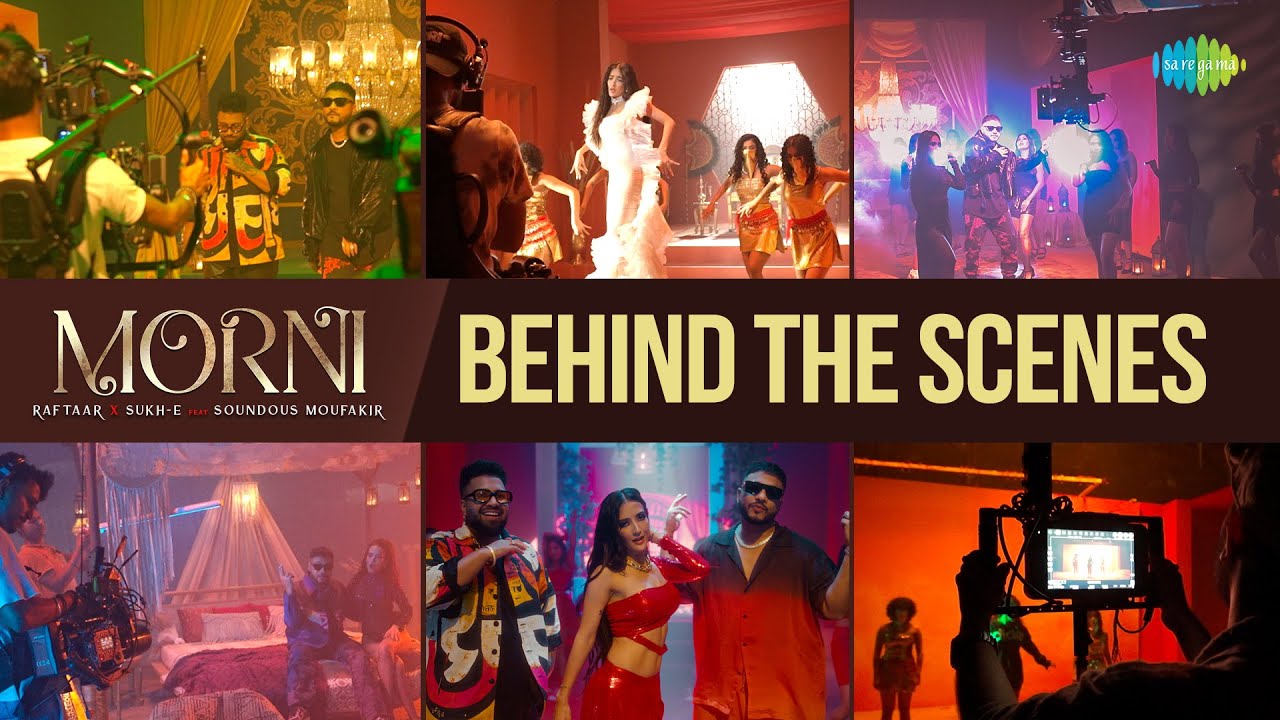 Morni – BTS | Raftaar X Sukh – E | Bhumika Sharma | Soundous Moufakir | Avvy Sra