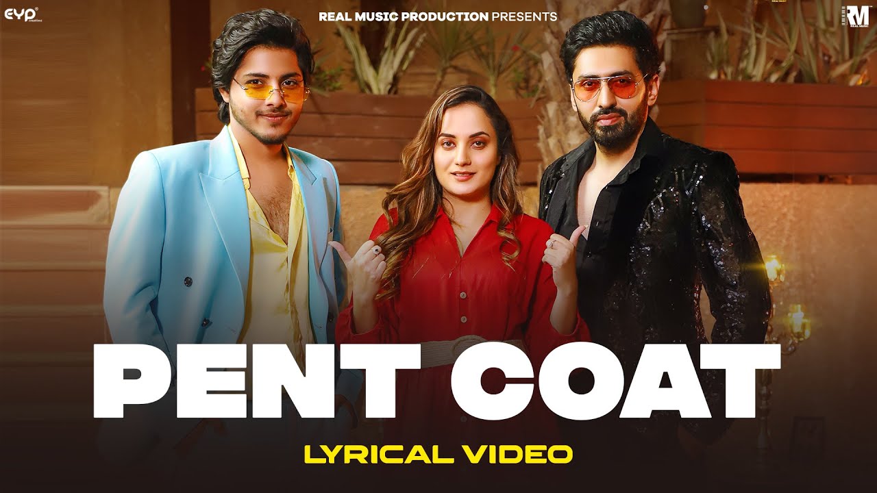 Pent Coat (Lyrical Video) – Saaaj Tomar & Aakanksha Sharma Ft. Dinesh Golan | Real Music | Latest Haryanvi Song 2024