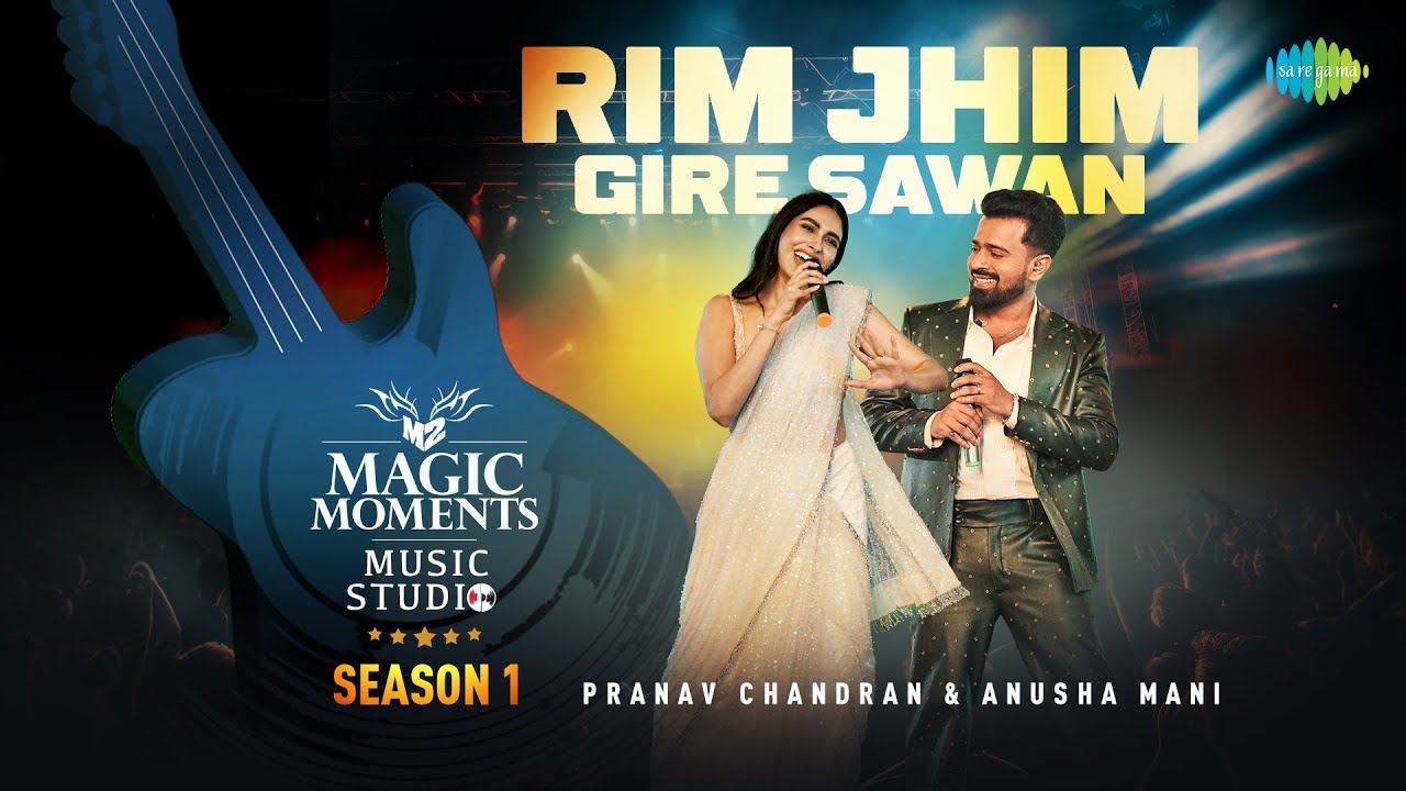 Rim Jhim Gire Sawan | Pranav Chandran | Anusha Mani | Magic Moments Music Studio Season 1