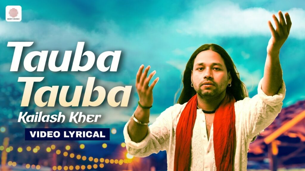 Tauba Tauba Kailash kher Video Lyrical