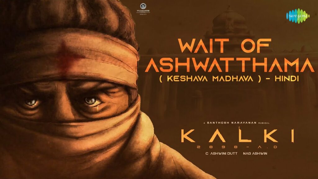 Wait for Ashwatthama Hindi Kalki 2898 AD