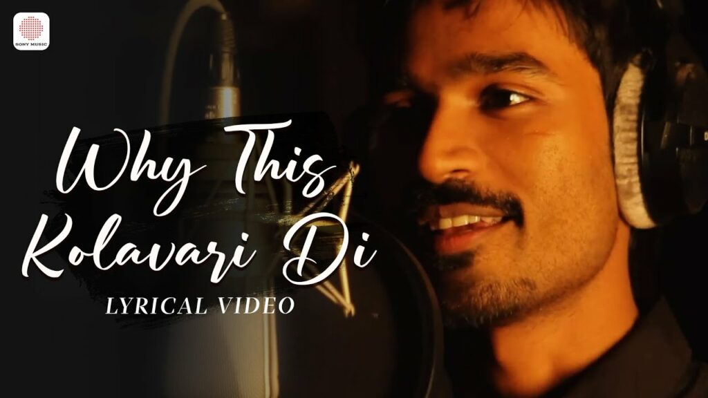 Why this Kolavari Di Lyrical Video Dhanush