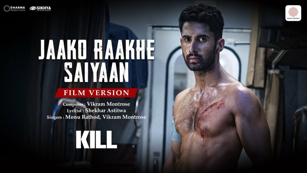 Jaako Raakhe Saaiyan Film Version Kill Hindi Song