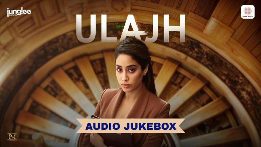 Ulajh Audio Jukebox Full album Songs Janhvi Kapoor