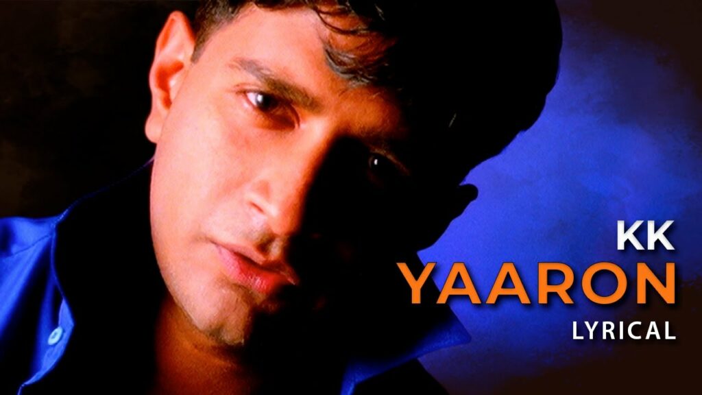 Yaaron Lyrical song Best KK Song