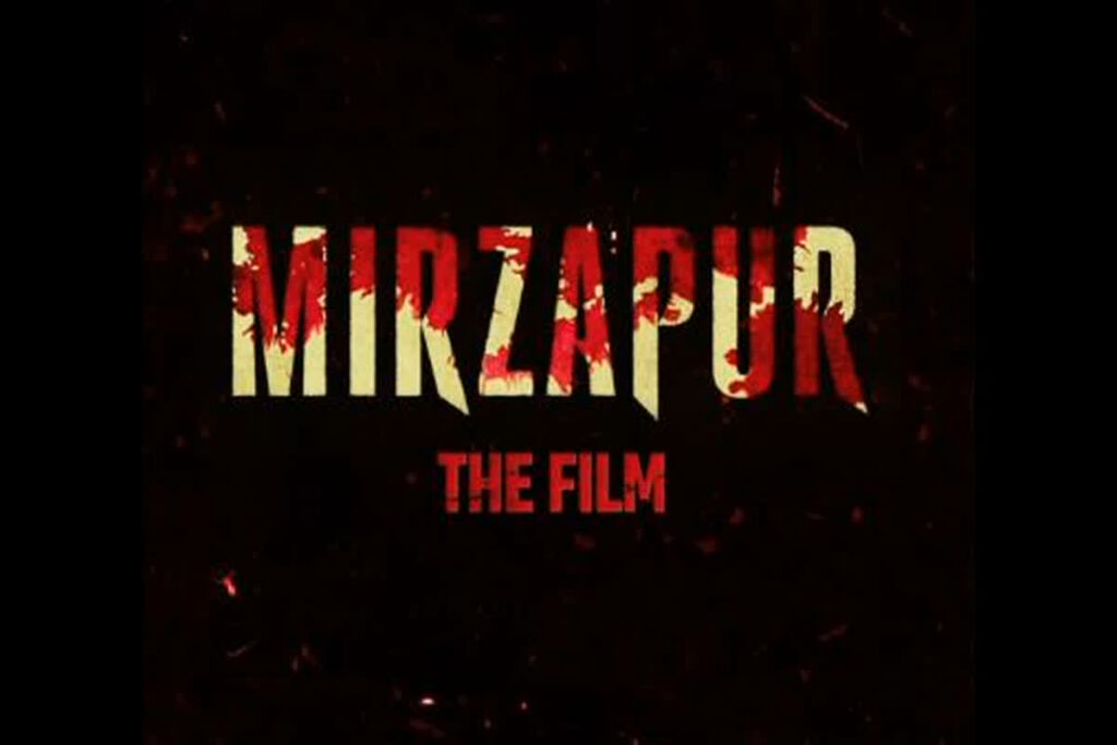 Mirzapur The Film Release Date